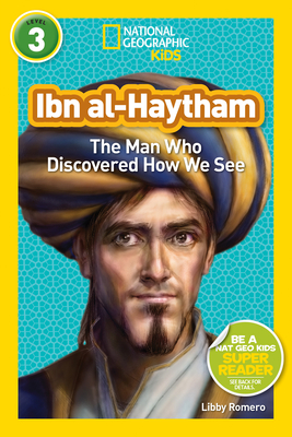 National Geographic Readers: Ibn alHaytham: The Man Who Discovered How We See - Romero, Libby