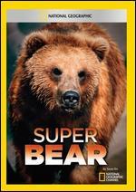National Geographic: Super Bear