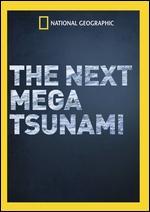 National Geographic: The Next Mega Tsunami