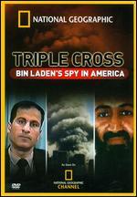 National Geographic: Triple Cross - Bin Laden's Spy in America