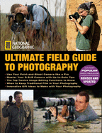 National Geographic Ultimate Field Guide to Photography