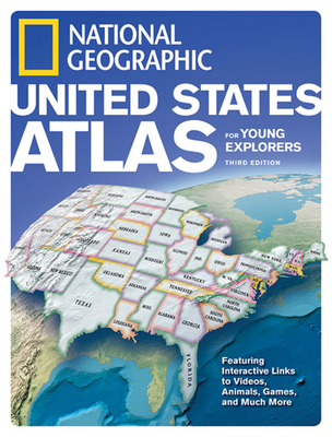 National Geographic United States Atlas for Young Explorers, Third Edition - National Geographic