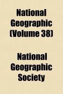 National Geographic (Volume 38)