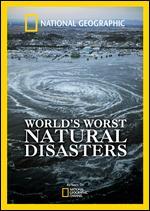 National Geographic: World's Worst Natural Disasters