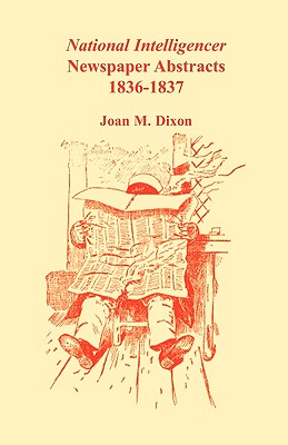 National Intelligencer Newspaper Abstracts: 1836-1837 - Dixon, Joan M