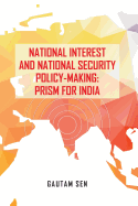 National Interest and National Security Policy-Making: Prism for India
