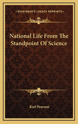 National Life from the Standpoint of Science - Pearson, Karl