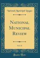 National Municipal Review, Vol. 32 (Classic Reprint)