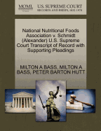 National Nutritional Foods Association V. Schmidt (Alexander) U.S. Supreme Court Transcript of Record with Supporting Pleadings