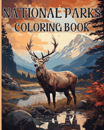 National Park Coloring Book: Amazing Coloring Scenes Inspired from All 63 of America's National Parks