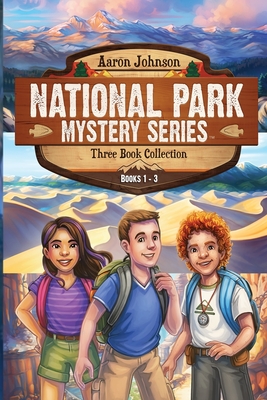 National Park Mystery Series - Books 1-3: 3 Book Collection - Johnson, Aaron