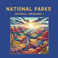 National Parks: National Treasures 1