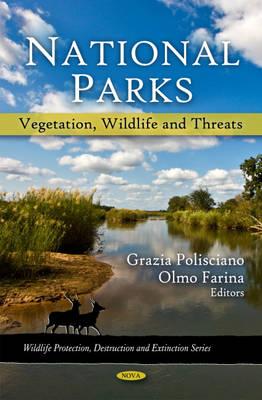 National Parks: Vegetation, Wildlife & Threats - Polisciano, Grazia (Editor), and Farina, Olmo (Editor)