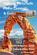 National Parks with Movie Cameos & Codes: A Quick Reference Guide with QR Codes and Movie Roles