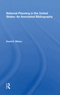 National Planning in the United States: An Annotated Bibliography