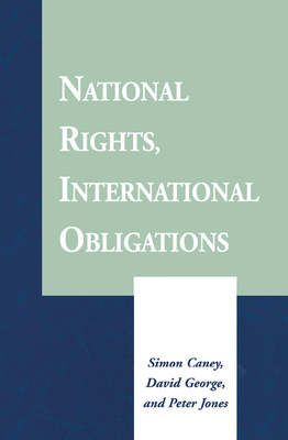 National Rights, International Obligations - Caney, Simon, and George, David, and Prof., Peter Jones