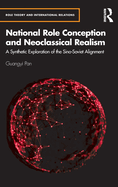 National Role Conception and Neoclassical Realism: A Synthetic Exploration of the Sino-Soviet Alignment