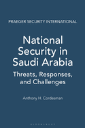 National Security in Saudi Arabia: Threats, Responses, and Challenges