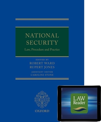 National Security Law, Procedure, and Practice: Digital Pack - Ward, Robert, CBE (Editor), and Jones, Rupert, Judge (Editor), and Stone, Caroline (Associate editor)