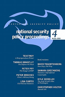 National Security Policy Proceedings: Winter 2010 - Donnelly, Tom, and Pry, Peter, and Brookes, Peter