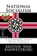 National Socialism: 30 Fundamental Truths for the Kampfer of the 21st Century