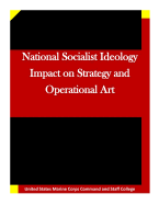 National Socialist Ideology Impact on Strategy and Operational Art
