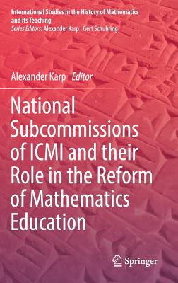 National Subcommissions of ICMI and their Role in the Reform of Mathematics Education - Karp, Alexander (Editor)