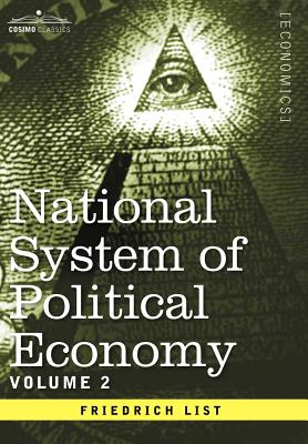 National System of Political Economy - Volume 2: The Theory - List, Friedrich