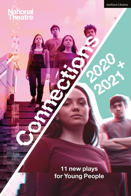 National Theatre Connections 2021: 11 Plays for Young People - Battye, Miriam, and National Theatre (Editor), and Belgrade Young Company