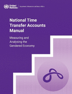National Time Transfer Accounts Manual: Measuring and Analysing the Gendered Economy