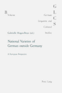 National Varieties of German Outside Germany: A European Perspective - Lutzeier, Peter Rolf (Editor), and Hogan-Brun, Gabrielle (Editor)