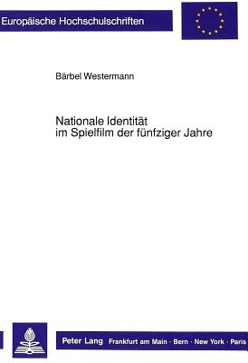 Nationale Identitaet Im Spielfilm Der Fuenfziger Jahre - Westermann, B?rbel