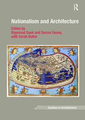 Nationalism and Architecture - Deane, Darren, and Quek, Raymond (Editor), and Butler, Sarah