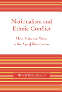 Nationalism and Ethnic Conflict: Class, State, and Nation in the Age of Globalization