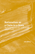 Nationalism as a Claim to a State: The Greek Revolution of 1821 and the Formation of Modern Greece