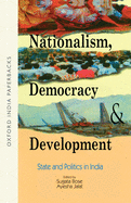 Nationalism, Democracy, and Development: State and Politics in India