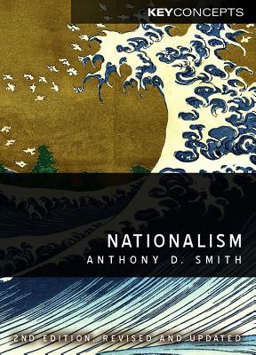 Nationalism: Theory, Ideology, History - Smith, Anthony D.