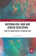 Nationalism,  War and Jewish Education: From the Roman Empire to Modern Times