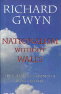 Nationalism Without Walls: The Unbearable Lightness of Being Canadian