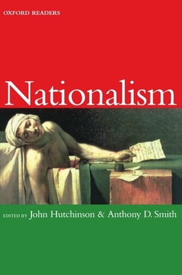 Nationalism - Hutchinson, John (Editor), and Smith, Anthony (Editor)