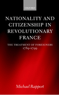 Nationality and Citizenship in Revolutionary France: The Treatment of Foreigners 1789-1799