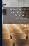 Nationality and School Progress: A Study in Americanization