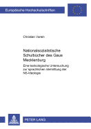 Nationalsozialistische Schulbuecher Des Gaues Mecklenburg: Eine Lexikologische Untersuchung Zur Sprachlichen Vermittlung Der Ns-Ideologie