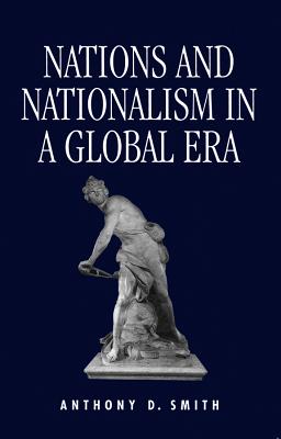 Nations and Nationalism in a Global Era - Smith, Anthony D, Prof.