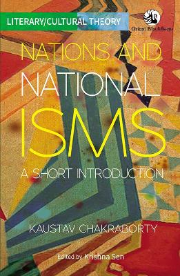 Nations and Nationalisms: A Short Introduction - Chakraborty, Kaustav