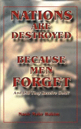 Nations Are Destroyed Because Man Forgets