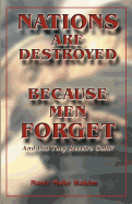 Nations Are Destroyed Because Men Forget