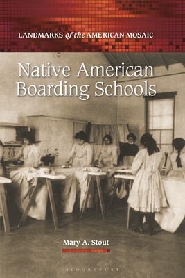 Native American Boarding Schools - Stout, Mary A.