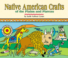 Native American Crafts of the Plains and Plateau - 