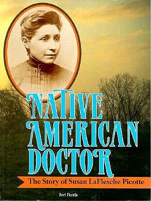 Native American Doctor: The Story of Susan Laflesche Picotte - Ferris, Jeri Chase
